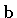 ${\bf b}$