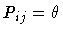 $P_{ij}=\theta$