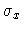 $\sigma_{x}$