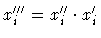 $x'''_{i} = x''_{i} \cdot x'_{i}$