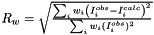 $ R_{w}= \sqrt {\frac{\sum_i w_i\left( I_i^{obs}-I_i^{calc} \right)^2} {\sum_i w_i (I_i^{obs})^2} }$