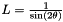 $ L = \frac{1}{\sin(2\theta)} $