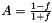 $ A = \frac{1-f}{1+f} $