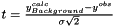 $ t = \frac{y^{calc}_{Background}-y^{obs}}{\sigma\sqrt{2}}$