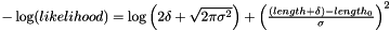 $ -\log(likelihood)= \log\left(2\delta+\sqrt{2\pi\sigma^2}\right) + \left(\frac{(length+\delta)-length_{0}}{\sigma} \right)^2$